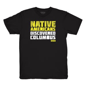 Native Americans Discovered Columbus Tee (Black)